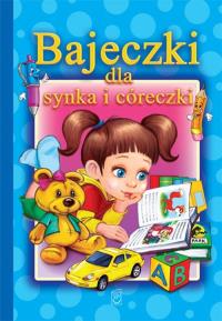 Bajeczki dla synka i córeczki. Autor: Opracowanie zbiorowe. Dobreksiazki.pl Okładka książki Bajeczki dla synka i córeczki