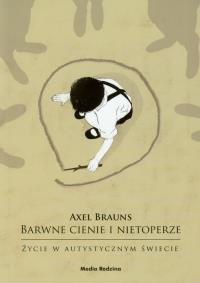 Barwne cienie i nietoperze. Życie w... A. Brauns. Autor: Brauns Axel. Dobreksiazki.pl Okładka książki Barwne cienie i nietoperze. Życie w... A. Brauns