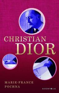 Christian Dior. Autor: Pochna Marie-France. Dobreksiazki.pl Okładka książki Christian Dior