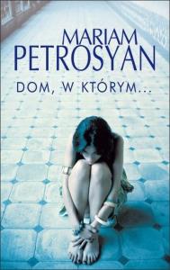 Dom, w którym... BR. Autor: Petrosyan Mariam. Dobreksiazki.pl Okładka książki Dom, w którym... BR