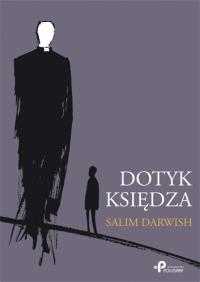Dotyk księdza. Autor: Salim Darwish. Dobreksiazki.pl Okładka książki Dotyk księdza