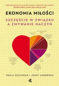 Ekonomia miłości. Szczęście w związku a .... Autor: Paula Szuchman. Dobreksiazki.pl Okładka książki Ekonomia miłości. Szczęście w związku a ...