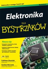 Elektronika dla bystrzaków. Wydanie II. Autor: Cathleen Shamieh, Gordon McComb. Dobreksiazki.pl Okładka książki Elektronika dla bystrzaków. Wydanie II