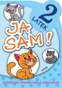 Ja sam! - 2 latek. Kotek. Autor: Horosin Anna. Dobreksiazki.pl Okładka książki Ja sam! - 2 latek. Kotek