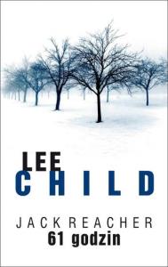 Jack Reacher. 61 godzin w.2013. Autor: Child Lee. Dobreksiazki.pl Okładka książki Jack Reacher. 61 godzin w.2013