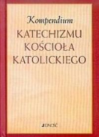 Kompendium Katechizmu Kościoła Katolickiego w.2012. Autor: Opracowanie zbiorowe. Dobreksiazki.pl Okładka książki Kompendium Katechizmu Kościoła Katolickiego w.2012