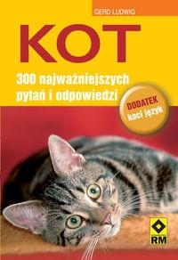 Kot. 300 najważniejszych pytań i odpowiedzi... RM. Autor: Ludwig Gerd. Dobreksiazki.pl Okładka książki Kot. 300 najważniejszych pytań i odpowiedzi... RM