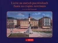Lwów na starych pocztówkach. Autor: Piotr Nestor Galik. Dobreksiazki.pl Okładka książki Lwów na starych pocztówkach