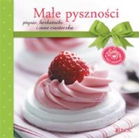 Małe pyszności. Autor: Opracowanie zbiorowe. Dobreksiazki.pl Okładka książki Małe pyszności