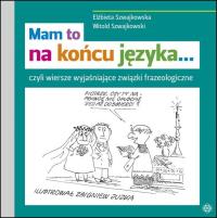 Mam to na końcu języka. Autor: Szwajkowska Elżbieta, Szwajkowski Witold. Dobreksiazki.pl Okładka książki Mam to na końcu języka