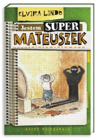 Mateuszek - Jestem super Mateuszek. Autor: Lindo Elvira. Dobreksiazki.pl Okładka książki Mateuszek - Jestem super Mateuszek