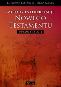 Metody interpretacji Nowego Testamentu. Autor: Bartnicki Roman, Kłósek Kinga. Dobreksiazki.pl Okładka książki Metody interpretacji Nowego Testamentu