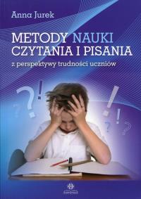 Metody nauki czytania i pisania z perspektywy.... Autor: Anna Jurek. Dobreksiazki.pl Okładka książki Metody nauki czytania i pisania z perspektywy...