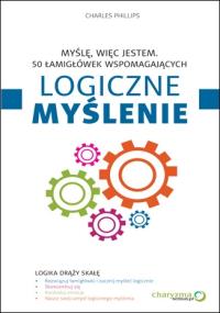 Myślę, więc jestem 50 łamigłówek wspomagających logiczne myślenie. Autor: Charles Phillips. Dobreksiazki.pl Okładka książki Myślę, więc jestem 50 łamigłówek wspomagających logiczne myślenie