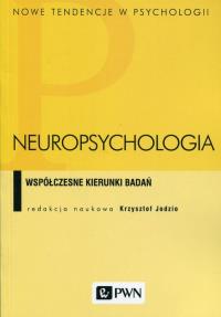 Neuropsychologia. Współczesne kierunki badań. Autor: Jodzio Krzysztof. Dobreksiazki.pl Okładka książki Neuropsychologia. Współczesne kierunki badań
