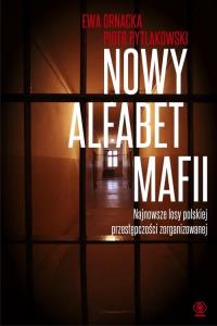 Nowy Alfabet Mafii. Autor: Piotr Pytlakowski. Dobreksiazki.pl Okładka książki Nowy Alfabet Mafii