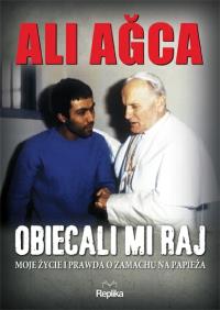 Obiecali mi raj. Moje życie i prawda.... Autor: Agca Ali. Dobreksiazki.pl Okładka książki Obiecali mi raj. Moje życie i prawda...