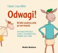 Odwagi! Natychmiastowa pomoc w walce z.... Autor: Dr Med Claudia Cross Muller. Dobreksiazki.pl Okładka książki Odwagi! Natychmiastowa pomoc w walce z...
