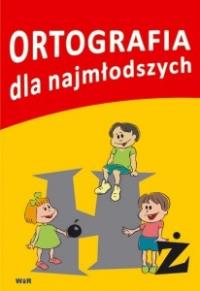 Ortografia dla najmłodszych. Autor: Opracowanie zbiorowe. Dobreksiazki.pl Okładka książki Ortografia dla najmłodszych