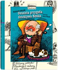 Ostatnia przygoda detektywa Noska Tw. Autor: Maria Orłoń. Dobreksiazki.pl Okładka książki Ostatnia przygoda detektywa Noska Tw
