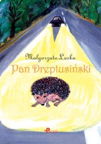 Pan Dreptusiński. Autor: Laska Małgorzata. Dobreksiazki.pl Okładka książki Pan Dreptusiński
