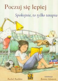 Poczuj się lepiej Spokojnie to tylko terapia. Autor: Rashkin Rachel. Dobreksiazki.pl Okładka książki Poczuj się lepiej Spokojnie to tylko terapia