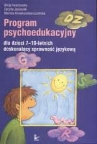 Program psychoedukacyjny dla dzieci 7-10-letnich. Autor: Iwanowska Alicja, Januszek Cecylia, Kwiatkowska-Łozińska Mariola. Dobreksiazki.pl Okładka książki Program psychoedukacyjny dla dzieci 7-10-letnich