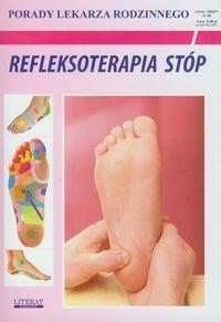 Refleksoterapia stóp. Autor: Praca zbiorowa. Dobreksiazki.pl Okładka książki Refleksoterapia stóp