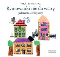 Rymowanki nie do wiary jedenastoletniej Sary. Autor: Sara Szturemska. Dobreksiazki.pl Okładka książki Rymowanki nie do wiary jedenastoletniej Sary