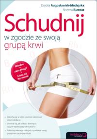 Schudnij w zgodzie ze swoją grupą krwi. Autor: Dorota Augustyniak-Madejska, Bożena Biernot. Dobreksiazki.pl Okładka książki Schudnij w zgodzie ze swoją grupą krwi