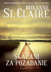 Skazani za pożądanie. Autor: Claire Roxanne. Dobreksiazki.pl Okładka książki Skazani za pożądanie