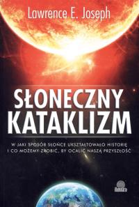 Słoneczny kataklizm. Autor: Joseph E. Lawrence. Dobreksiazki.pl Okładka książki Słoneczny kataklizm