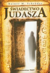 Świadectwo Judasza. Autor: Schroder Rainer M.. Dobreksiazki.pl Okładka książki Świadectwo Judasza