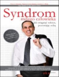 Syndrom miłego człowieka. Jak osiągnąć sukces.... Autor: Edelman Russ C., Hiltabiddle Timothy R., Manz Charles C.. Dobreksiazki.pl Okładka książki Syndrom miłego człowieka. Jak osiągnąć sukces...