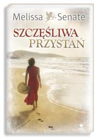 Szczęśliwa przystań. Autor: Senate Melissa. Dobreksiazki.pl Okładka książki Szczęśliwa przystań