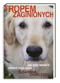 Tropem zaginionych. Autor: Charleson Susannah. Dobreksiazki.pl Okładka książki Tropem zaginionych