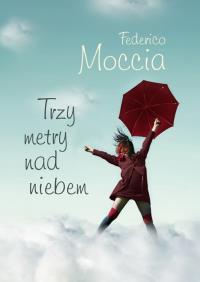Trzy metry nad niebem pocket. Autor: Federico Moccia. Dobreksiazki.pl Okładka książki Trzy metry nad niebem pocket