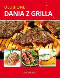 Ulubione dania z grilla. Autor: Opracowanie zbiorowe. Dobreksiazki.pl Okładka książki Ulubione dania z grilla
