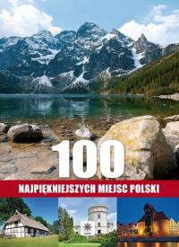 Unica. 100 najpiękniejszych miejsc Polski Dragon. Autor: Praca zbiorowa. Dobreksiazki.pl Okładka książki Unica. 100 najpiękniejszych miejsc Polski Dragon