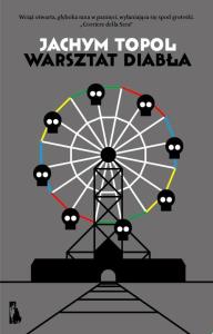 Warsztat diabła. Autor: Jáchym Topol. Dobreksiazki.pl Okładka książki Warsztat diabła