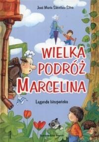Wielka podróż Marcelina. Autor: Jose Sanchez-Silva. Dobreksiazki.pl Okładka książki Wielka podróż Marcelina