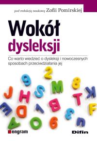 Wokół dysleksji. Autor: Pomirska Zofia. Dobreksiazki.pl Okładka książki Wokół dysleksji