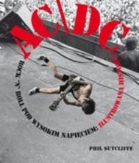 AC/DC: Rock'n'Roll pod wysokim napieciem. Autor: Sutcliffe Phil. Dobreksiazki.pl Okładka książki AC/DC: Rock'n'Roll pod wysokim napieciem