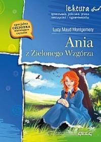 Ania z Zielonego Wzgórza z oprac. GREG. Autor: Montgomery Lucy Maud. Dobreksiazki.pl Okładka książki Ania z Zielonego Wzgórza z oprac. GREG