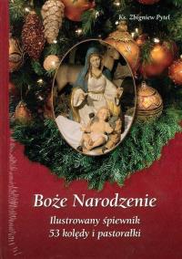 Boże Narodzenie. Ilustrowany śpiewnik. Autor: Pytel Zbigniew. Dobreksiazki.pl Okładka książki Boże Narodzenie. Ilustrowany śpiewnik