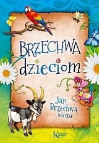 Brzechwa dzieciom kolor TW GREG. Autor: Jan Brzechwa. Dobreksiazki.pl Okładka książki Brzechwa dzieciom kolor TW GREG