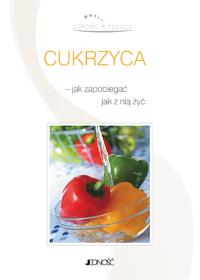 Cukrzyca - jak zapobiegać, jak z nią żyć. Autor: Passera Olga. Dobreksiazki.pl Okładka książki Cukrzyca - jak zapobiegać, jak z nią żyć