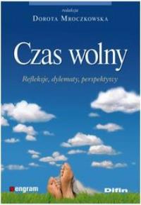 Czas wolny. Autor: praca zbiorowa. Dobreksiazki.pl Okładka książki Czas wolny