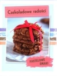 Czekoladowe radości. Autor: Praca zbiorowa. Dobreksiazki.pl Okładka książki Czekoladowe radości
