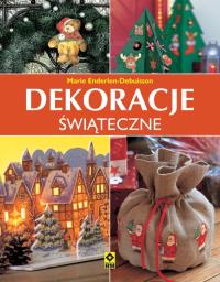 Dekoracje świąteczne RM. Autor: Marie Enderlen-Debuisson. Dobreksiazki.pl Okładka książki Dekoracje świąteczne RM